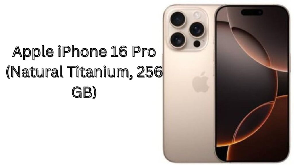 Apple iPhone 16 Pro (Natural Titanium, 256 GB)